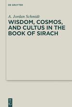 Wisdom, Cosmos, and Cultus in the Book of Sirach