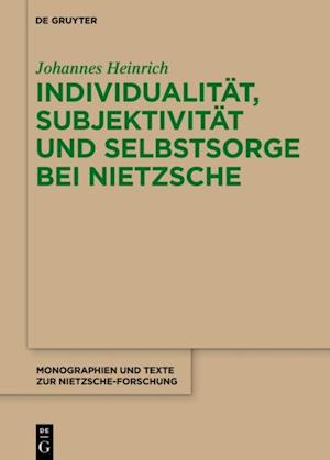 Individualität, Subjektivität und Selbstsorge bei Nietzsche