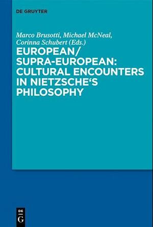 European/Supra-European: Cultural Encounters in Nietzsche¿s Philosophy