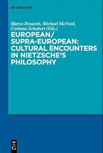 European/Supra-European: Cultural Encounters in Nietzsche's Philosophy