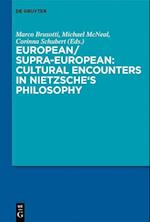 European/Supra-European: Cultural Encounters in Nietzsche¿s Philosophy