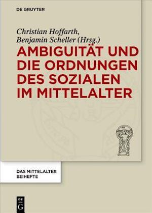 Ambiguität und die Ordnungen des Sozialen im Mittelalter