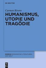 Humanismus, Utopie und Tragödie