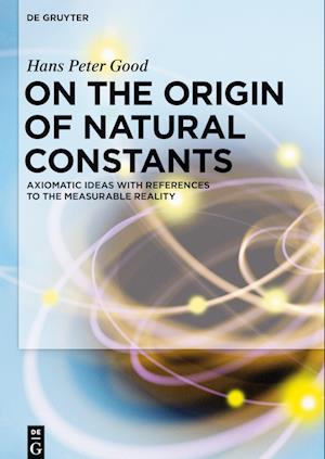 On the Origin of Natural Constants