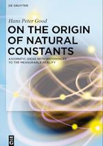 On the Origin of Natural Constants