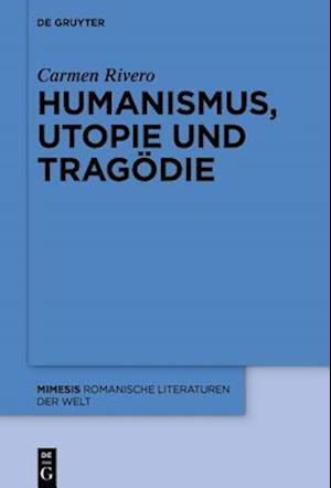 Humanismus, Utopie und Tragödie