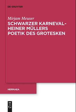 Schwarzer Karneval - Heiner Müllers Poetik des Grotesken