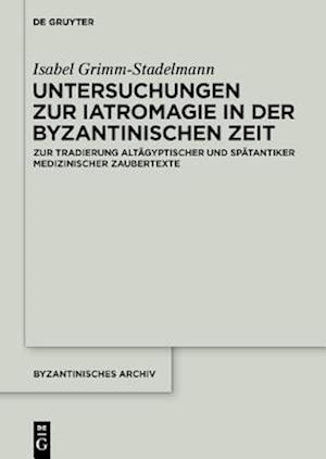 Untersuchungen zur Iatromagie in der byzantinischen Zeit