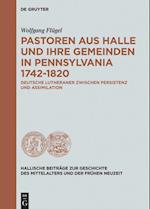 Pastoren aus Halle und ihre Gemeinden in Pennsylvania 1742-1820
