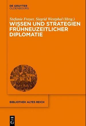 Wissen und Strategien frühneuzeitlicher Diplomatie