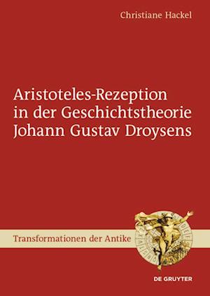 Aristoteles-Rezeption in der Geschichtstheorie Johann Gustav Droysens