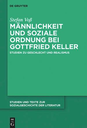 Männlichkeit und soziale Ordnung bei Gottfried Keller