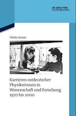 Karrieren ostdeutscher Physikerinnen in Wissenschaft und Forschung 1970 bis 2000