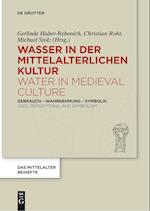 Wasser in der mittelalterlichen Kultur / Water in Medieval Culture