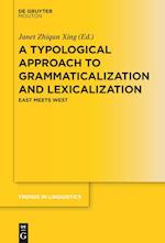 A Typological Approach to Grammaticalization and Lexicalization
