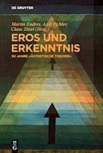 Eros Und Erkenntnis - 50 Jahre "ästhetische Theorie"