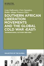 Southern African Liberation Movements and the Global Cold War ¿East¿