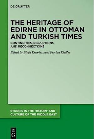 Heritage of Edirne in Ottoman and Turkish Times