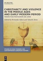 Christianity and Violence in the Middle Ages and Early Modern Period