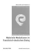 Materielle Mediationen im französisch-deutschen Dialog