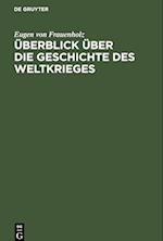 Überblick Über Die Geschichte Des Weltkrieges