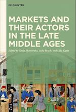 Markets and their Actors in the Late Middle Ages