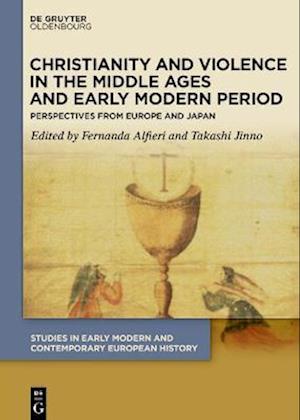 Christianity and Violence in the Middle Ages and Early Modern Period