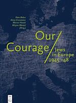 Our Courage - Jews in Europe 1945-48