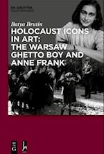 Holocaust Icons in Art: The Warsaw Ghetto Boy and Anne Frank