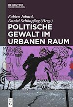 Politische Gewalt Im Urbanen Raum