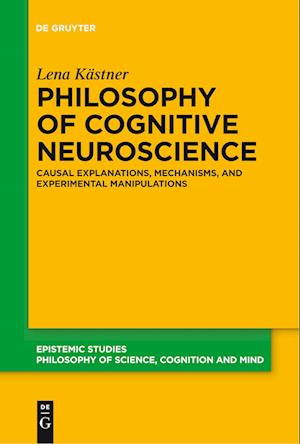 Philosophy of Cognitive Neuroscience