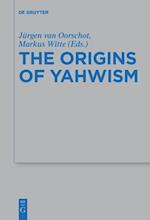 The Origins of Yahwism