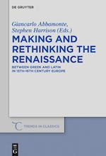 Making and Rethinking The Renaissance