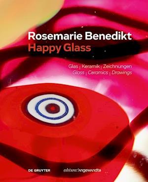 Rosemarie Benedikt. HAPPY GLASS