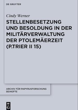 Stellenbesetzung und Besoldung in der Militärverwaltung der Ptolemäerzeit (P.Trier II 15)