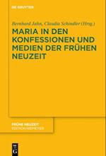 Maria in den Konfessionen und Medien der Frühen Neuzeit