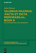 Valerius Maximus,  Facta et dicta memorabilia , Book 8