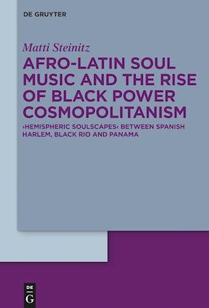 Soul Music and the Rise of Black Power in Afro-Latin America
