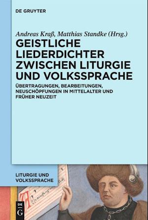 Geistliche Liederdichter zwischen Liturgie und Volkssprache