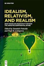 Idealism, Relativism, and Realism