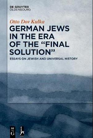 German Jews in the Era of the 'Final Solution'