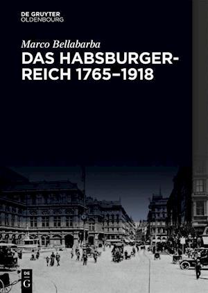 Das Habsburgerreich 1765-1918