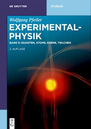 Experimentalphysik: Quanten, Atome, Kerne, Teilchen