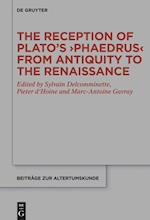 The Reception of Plato¿s ¿Phaedrus¿ from Antiquity to the Renaissance