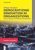 Democratizing Innovation in Organizations
