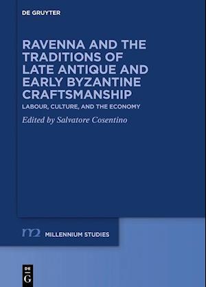 Ravenna and the Traditions of Late Antique and Early Byzantine Craftsmanship