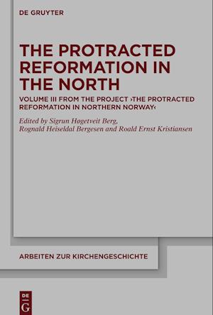 The Protracted Reformation in the North