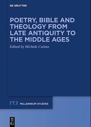 Poetry, Bible and Theology from Late Antiquity to the Middle Ages