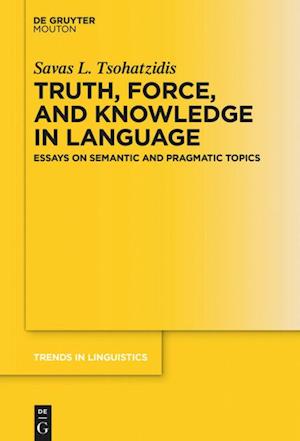 Truth, Force, and Knowledge in Language