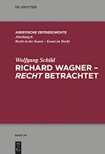 Richard Wagner - Recht Betrachtet